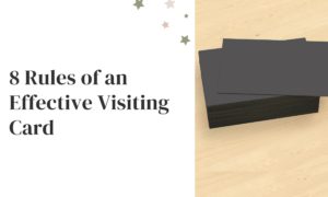 8 Rules of an Effective Visiting Card